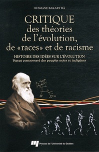 Ousmane Bakary Bâ - Critique des théories de l'évolution, de "races" et de racisme - Histoire des idées sur l'évolution, Statut controversé des peuples noirs et indigènes.