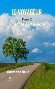 Ousmane Ballo - Le voyageur Tome 2 : La route de l'espoir.
