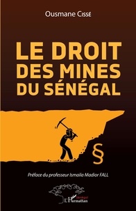 Ousmane Cissé - Le droit des mines au Sénégal.