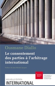 Ousmane Diallo - Le consentement des parties à l'arbitrage international.
