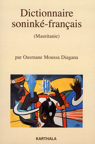 Ousmane Moussa Diagana - Dictionnaire soninké-français (Mauritanie).