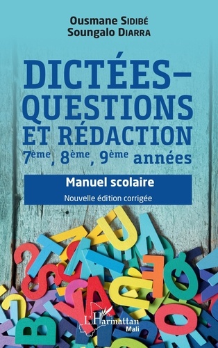 Ousmane Sidibé et Soungalo Diarra - Dictées - questions et rédaction 7ème, 8ème, 9ème années - Manuel scolaire.