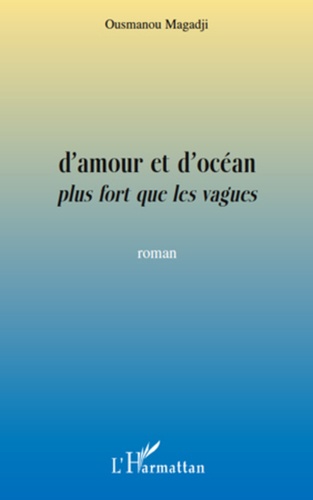 Ousmanou Magadji - D'amour et d'océan plus fort que les vagues.