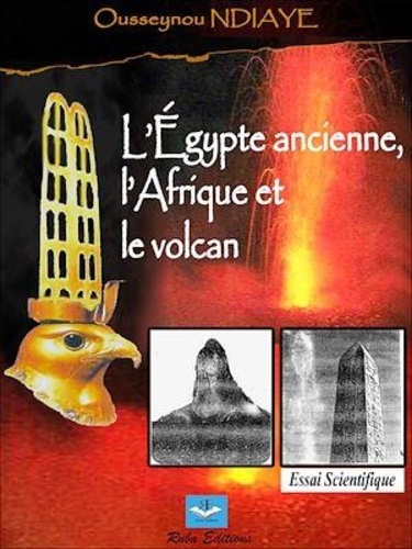 L'Égypte ancienne, l'Afrique et le volcan