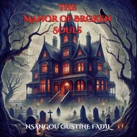 The Manor Of Broken Souls