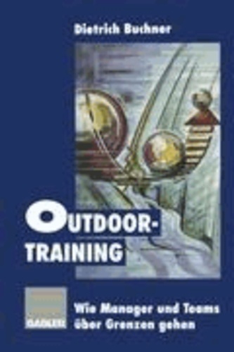 Outdoor-Training - Wie Manager und Teams über Grenzen gehen.