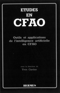 Yvon Gardan - Outils et applications de l'intelligence artificielle en CFAO.