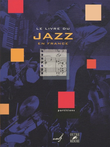  Outre Mesure - Le livre du jazz en France - Partitions.