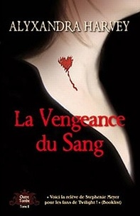 Alyxandra Harvey - Outre Tombe Tome 2 : La Vengeance du Sang.
