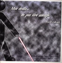 Mon destin... ne pas être aveugle