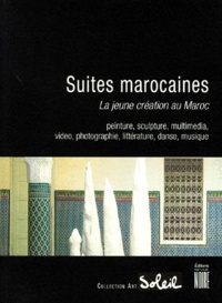  OUVRAGE COLLECTIF - Suites Marocaines. La Jeune Creation Au Maroc.