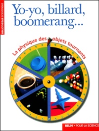  OUVRAGE COLLECTIF - Yo-Yo, Billard, Boomerang... La Physique Des Objets Tournants.