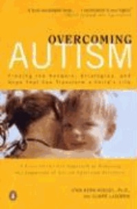 Overcoming Autism: Finding the Answers, Strategies, and Hope That Can Transform a Child's Life.