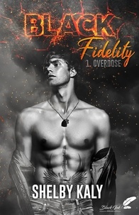 Shelby Kaly - Black fidelity 1 : Overdose.