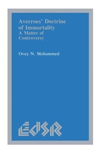 Ovey N. Mohammed - Averroës’ Doctrine of Immortality - A Matter of Controversy.