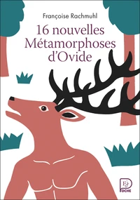 16 nouvelles Métamorphoses d'Ovide