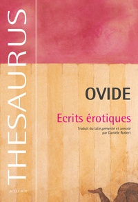  Ovide - Ecrits érotiques : Amours ; Soins du visage ; L'Art d'aimer ; Remèdes à l'amour.