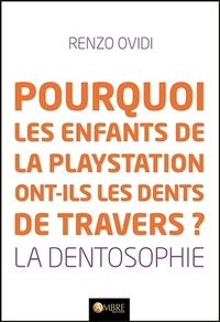 Pourquoi les enfants de la playstation ont-ils les dents de travers ?
