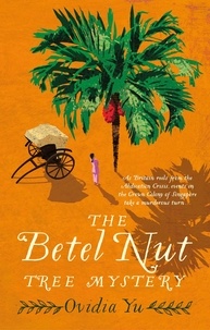 Ovidia Yu - The Betel Nut Tree Mystery.