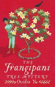 Ovidia Yu - The Frangipani Tree Mystery.