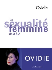  Ovidie - La sexualité féminine de A à Z.