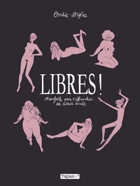 Téléchargements ebook gratuits pour kindle pc Libres ! Manifeste pour s'affranchir des diktats sexuels FB2 PDF 9782413001027