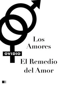  Ovidio - Los Amores y el Remedio del Amor.
