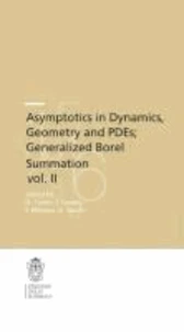 Asymptotics in Dynamics, Geometry and PDEs; Generalized Borel Summation