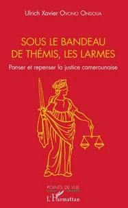 Sous le bandeau de Thémis, les larmes