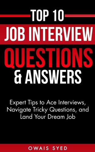  Owais Syed - Top 10 Job Interview Questions and Their Sample Answers.