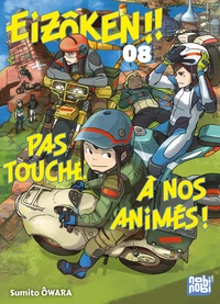Eizôken ! Pas touche à nos animés ! Tome 8