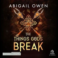 The Things Gods Break
