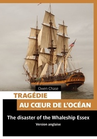 Owen Chase - Tragédie au coeur de l'océan.