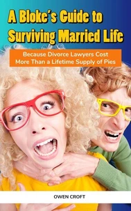 A Bloke’s Guide to Surviving Married Life