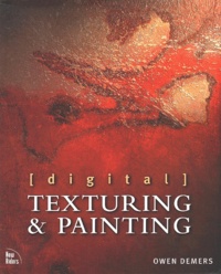 Owen Demers - Digital Texturing & Painting. Includes Cd-Rom.