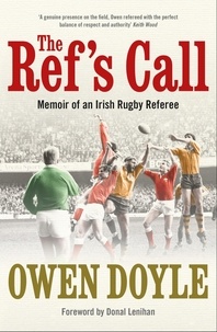 Owen Doyle - The Ref's Call - Memoir of a Rugby Referee.
