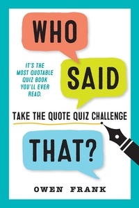 Owen Frank - Who Said That? - Take the Quote Quiz Challenge.