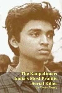 The Kanpatimar: India's Most Prolific Serial Killer