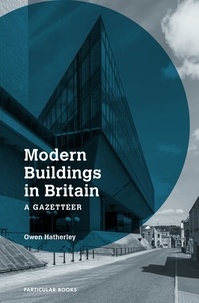 Owen Hatherley - Modern Buildings in Britain /anglais.