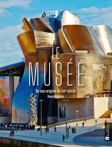 Le Musée. De son origine au XXIe siècle