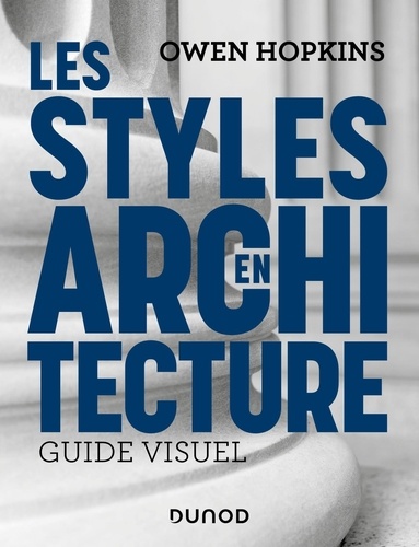 Les styles en architecture. Guide visuel