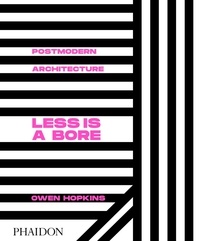 Owen Hopkins - Postmodern Architecture: Less is a Bore.