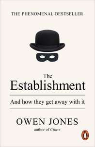 Owen Jones - The Establisment - And How they Get away with it.