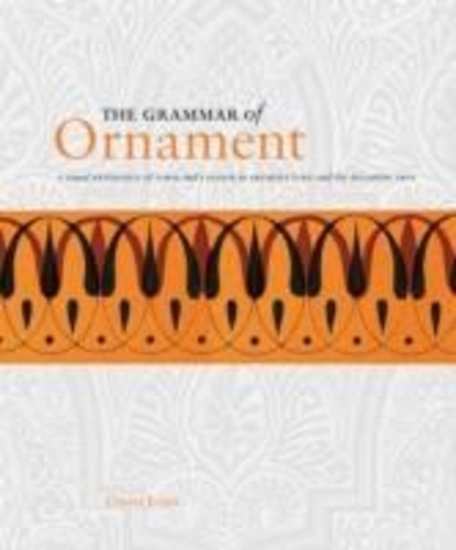 Owen Jones - The grammar of ornament.