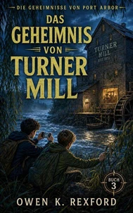 Das Geheimnis von Turner Mill