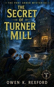 The Secret of Turner Mill