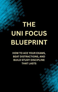 The Uni Focus Blueprint