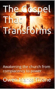 The Gospel that transforms: Awakening the church from complacency to power