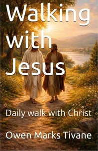 Walking with Jesus: Daily walk with Christ
