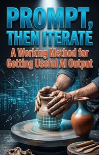 Prompt, Then Iterate